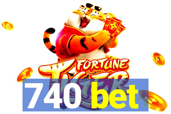 740 bet